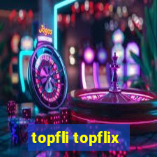 topfli topflix